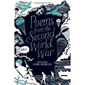 Gaby Morgan Poems from the Second World War Gaby Morgan Poems from the Second World War