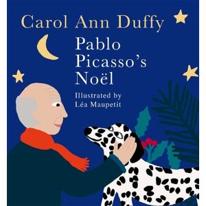 Carol Ann Duffy Pablo Picasso's Noël Carol Ann Duffy Pablo Picasso's Noël