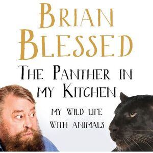 Brian Blessed The Panther In My Kitchen Brian Blessed The Panther In My Kitchen