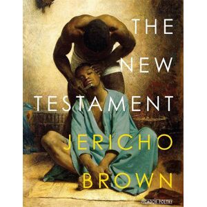 Jericho Brown The New Testament Jericho Brown The New Testament