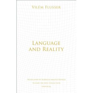 Vilém Flusser Language and Reality Vilém Flusser Language and Reality