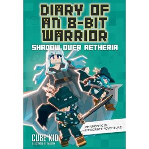 Cube Kid Diary of an 8-Bit Warrior: Shadow Over Aetheria Volume 7 Cube Kid Diary of an 8-Bit Warrior: Shadow Over Aetheria Volume 7