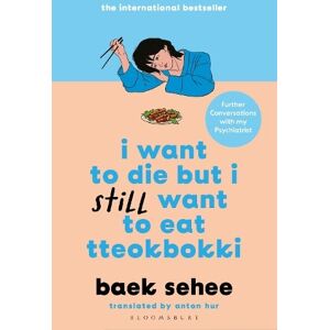 Baek Sehee I Want to Die but I Still Want to Eat Tteokbokki Baek Sehee I Want to Die but I Still Want to Eat Tteokbokki