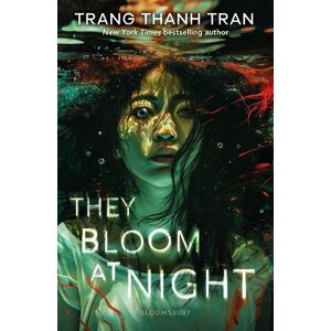 Trang Thanh Tran They Bloom at Night Trang Thanh Tran They Bloom at Night