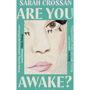 Sarah Crossan Are You Awake? Sarah Crossan Are You Awake?