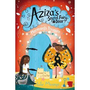 Lola Morayo Aziza's Secret Fairy Door and the Mermaid's Treasure Lola Morayo Aziza's Secret Fairy Door and the Mermaid's Treasure