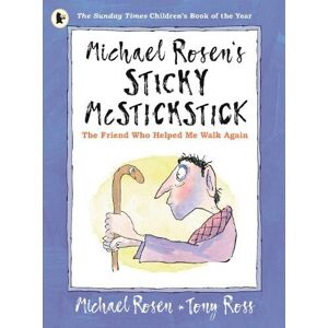 Michael Rosen's Sticky McStickstick: The Friend Who Helped Me Walk Again Michael Rosen's Sticky McStickstick: The Friend Who Helped Me Walk Again