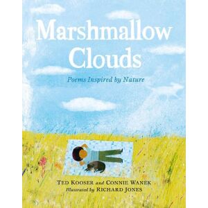 Ted Kooser Marshmallow Clouds: Poems Inspired by Nature Ted Kooser Marshmallow Clouds: Poems Inspired by Nature