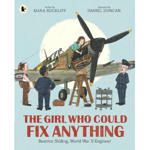 Mara Rockliff The Girl Who Could Fix Anything: Beatrice Shilling, World War II Engineer Mara Rockliff The Girl Who Could Fix Anything: Beatrice Shilling, World War II Engineer