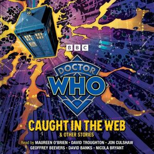 BBC Doctor Who: Caught in the Web & Other Stories BBC Doctor Who: Caught in the Web & Other Stories