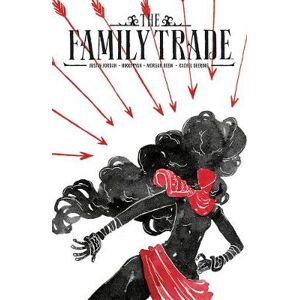 Justin Jordan The Family Trade Volume 1 Justin Jordan The Family Trade Volume 1