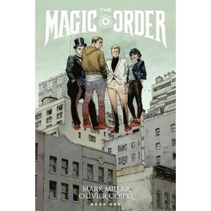 Mark Millar The Magic Order Volume 1 Mark Millar The Magic Order Volume 1