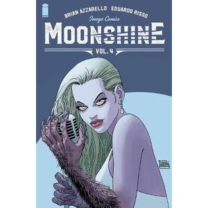 Brian Azzarello Moonshine, Volume 4: The Angel's Share Brian Azzarello Moonshine, Volume 4: The Angel's Share