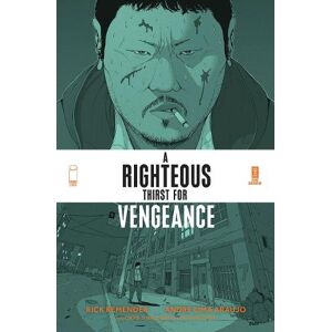 Rick Remender A Righteous Thirst For Vengeance, Volume 1 Rick Remender A Righteous Thirst For Vengeance, Volume 1