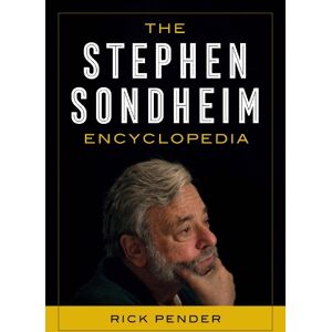 Rick Pender The Stephen Sondheim Encyclopedia Rick Pender The Stephen Sondheim Encyclopedia