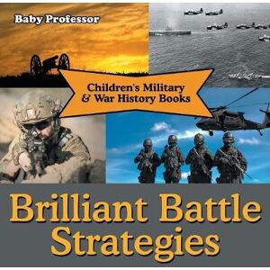 Baby Professor Brilliant Battle Strategies Children's Military & War History Books Baby Professor Brilliant Battle Strategies Children's Military & War History Books