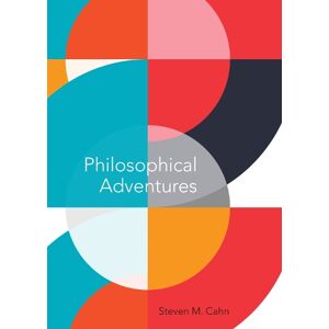 Steven M. Cahn Philosophical Adventures Steven M. Cahn Philosophical Adventures