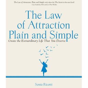 Sonia Ricotti The Law of Attraction, Plain and Simple Sonia Ricotti The Law of Attraction, Plain and Simple