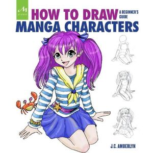 J.C. Amberlyn How to Draw Manga Characters J.C. Amberlyn How to Draw Manga Characters
