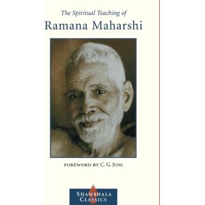 The Spiritual Teaching of Ramana Maharshi The Spiritual Teaching of Ramana Maharshi