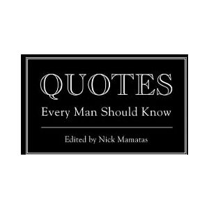 Nick Mamatas Quotes Every Man Should Know Nick Mamatas Quotes Every Man Should Know