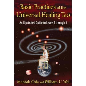 Mantak Chia Basic Practices of the Universal Healing Tao Mantak Chia Basic Practices of the Universal Healing Tao