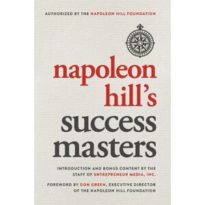The Staff of Entrepreneur Media Napoleon Hill's Success Masters The Staff of Entrepreneur Media Napoleon Hill's Success Masters