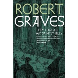 Robert Graves They Hanged my Saintly Billy Robert Graves They Hanged my Saintly Billy