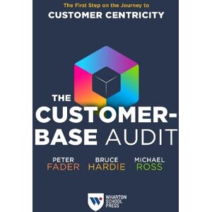 Peter Fader The Customer-Base Audit Peter Fader The Customer-Base Audit