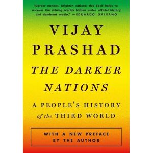 Vijay Prashad The Darker Nations Vijay Prashad The Darker Nations