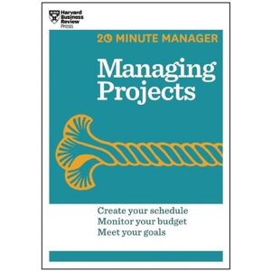 Harvard Business Review Managing Projects (HBR 20-Minute Manager Series) Harvard Business Review Managing Projects (HBR 20-Minute Manager Series)
