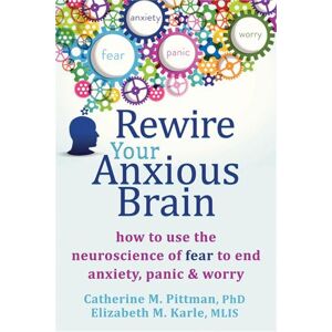 Catherine M Pittman Rewire Your Anxious Brain Catherine M Pittman Rewire Your Anxious Brain