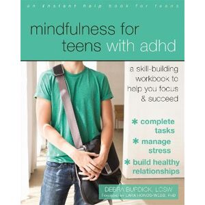 Debra Burdick Mindfulness for Teens with ADHD Debra Burdick Mindfulness for Teens with ADHD