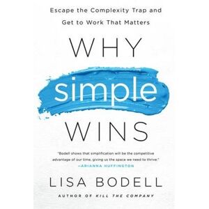 Lisa Bodell Why Simple Wins Lisa Bodell Why Simple Wins