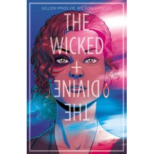 Kieron Gillen The Wicked + The Divine Volume 1: The Faust Act Kieron Gillen The Wicked + The Divine Volume 1: The Faust Act