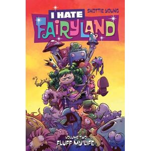Skottie Young I Hate Fairyland Volume 2: Fluff My Life Skottie Young I Hate Fairyland Volume 2: Fluff My Life