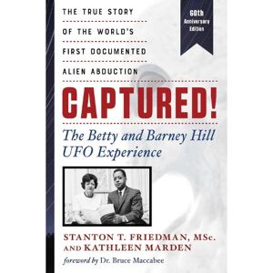 Stanton T. Friedman Captured! The Betty and Barney Hill UFO Experience (60th Anniversary Edition) Stanton T. Friedman Captured! The Betty and Barney Hill UFO Experience (60th Anniversary Edition)