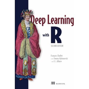 François Chollet Deep Learning with R, Second Edition François Chollet Deep Learning with R, Second Edition