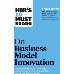 Harvard Business Review HBR's 10 Must Reads on Business Model Innovation (with featured article "Reinventing Your Business Model" by Mark W. Johnson, Clayton M. Christensen, and Henning Kagermann) Harvard Business Review HBR's 10 Must Reads on Business Model Innovation (with featured article "Reinventing Your Business Model" by Mark W. Johnson, Clayton M. Christensen, and Henning Kagermann)