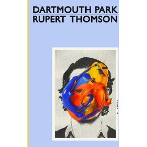 Rupert Thomson Dartmouth Park Rupert Thomson Dartmouth Park