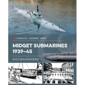Ingo Bauernfeind Midget Submarines 1939–45 Ingo Bauernfeind Midget Submarines 1939–45