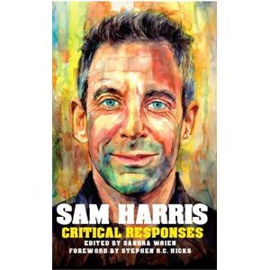 Sandra Woien Sam Harris: Critical Responses Sandra Woien Sam Harris: Critical Responses