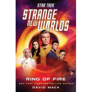 David Mack Star Trek: Strange New Worlds: Ring of Fire David Mack Star Trek: Strange New Worlds: Ring of Fire