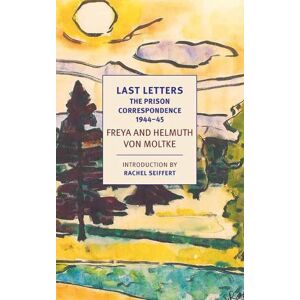 Helmuth Caspar von Moltke Last Letters Helmuth Caspar von Moltke Last Letters
