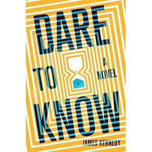James Kennedy Dare to Know James Kennedy Dare to Know