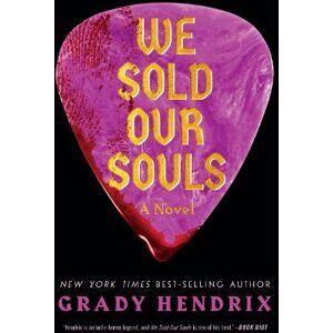 Grady Hendrix We Sold Our Souls Grady Hendrix We Sold Our Souls