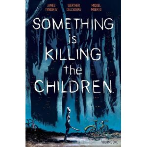 James Tynion IV Something is Killing the Children Vol. 1 James Tynion IV Something is Killing the Children Vol. 1