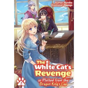 David Evelyn The White Cat's Revenge as Plotted from the Dragon King's Lap: Volume 2 (Light Novel) David Evelyn The White Cat's Revenge as Plotted from the Dragon King's Lap: Volume 2 (Light Novel)