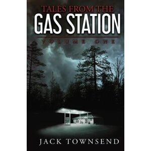 Jack Townsend Tales from the Gas Station Jack Townsend Tales from the Gas Station