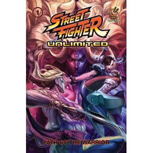 Ken Siu-Chong Street Fighter Unlimited Vol.1: Path of the Warrior Volume 1 Ken Siu-Chong Street Fighter Unlimited Vol.1: Path of the Warrior Volume 1